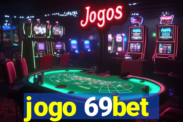 jogo 69bet